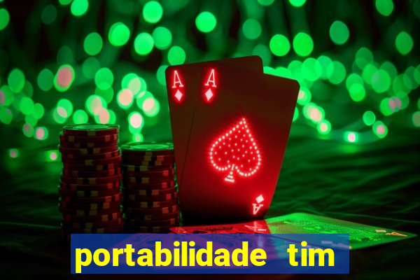 portabilidade tim para tim